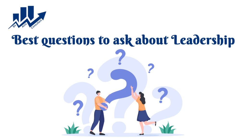 best questions to ask about Leadership, baama consultant
