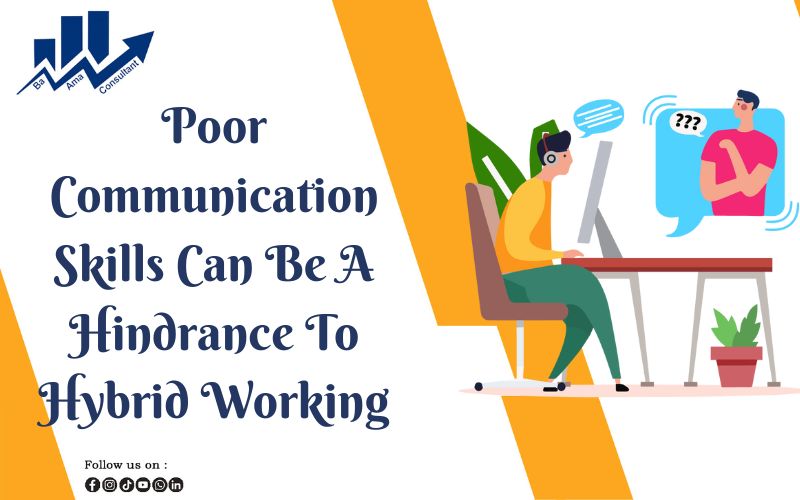 Poor Communication Skills Can Be A Hindrance To Hybrid Working