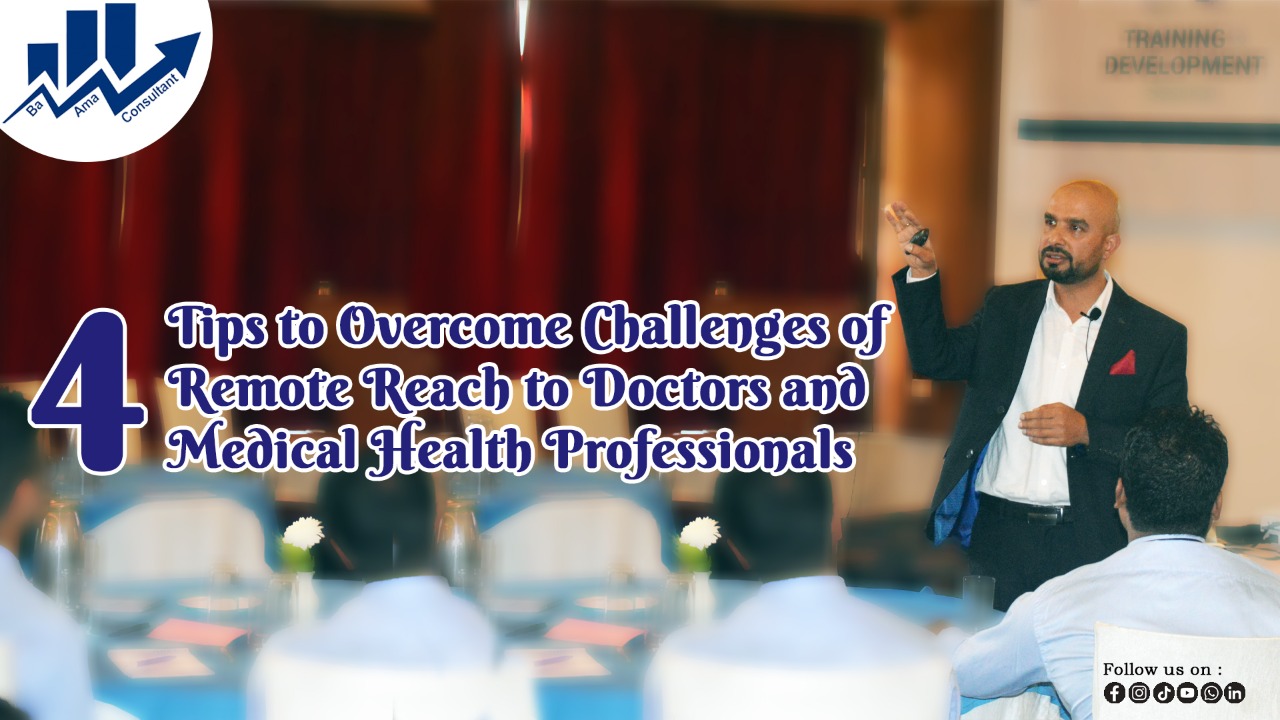 4 Tips to Overcome Challenges of Remote Reach to Doctors and Medical Health Professionals