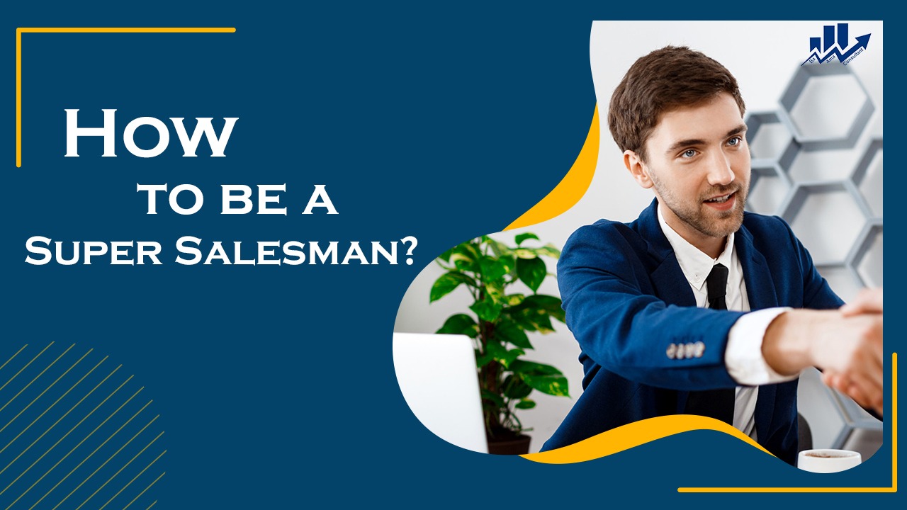 How to be a super salesman